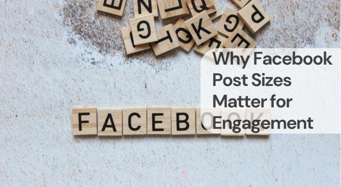 Why facebook post sizes matter for engagement