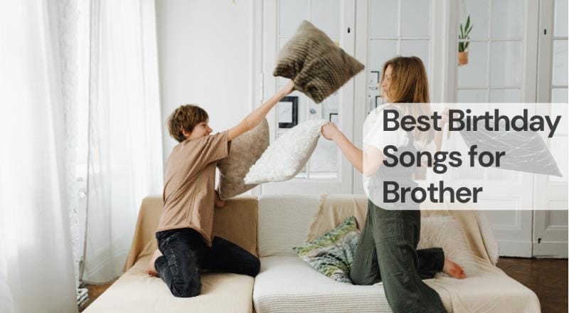 Best birthday songs for brother