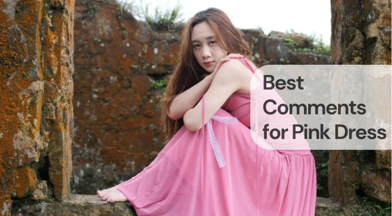 comment on pink dress 50+ Beautiful Comments for Pink Dress  Trending Us