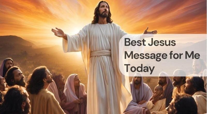 Best jesus message for me today