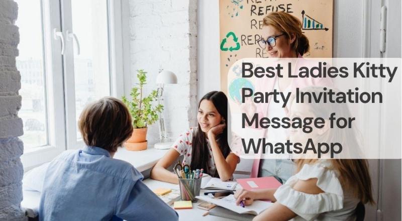 Best ladies kitty party invitation message for whatsapp