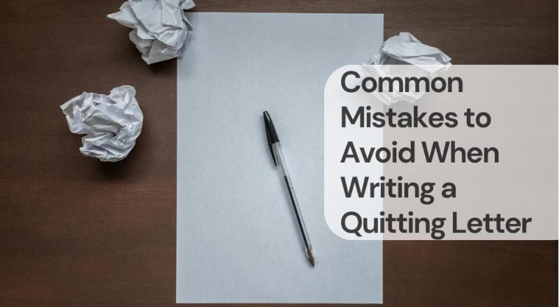 Common mistakes to avoid when writing a quitting letter