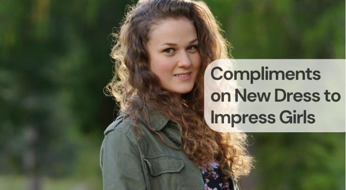 Compliments on new dress to impress girls