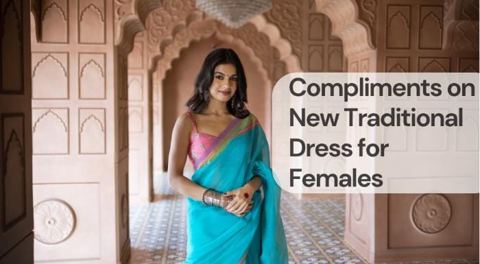 Compliments on new traditional dress for females
