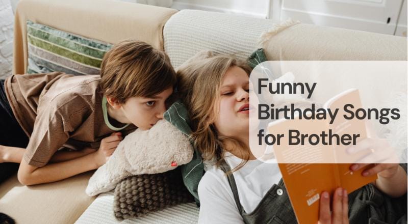Funny birthday songs for brother