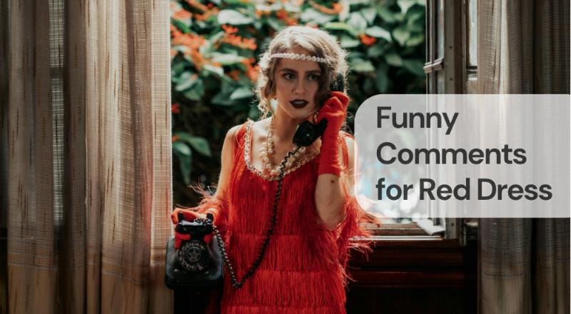 Funny comments for red dress Funny comments for red dress