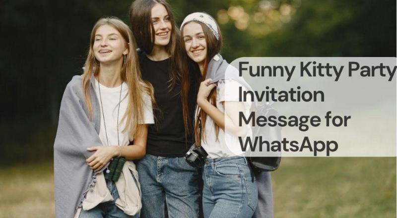Funny kitty party invitation message for whatsapp