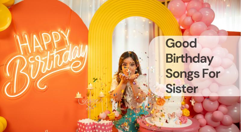 Good birthday songs for sister