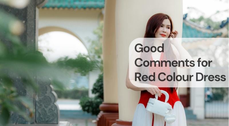 Good comments for red colour dress Good comments for red colour dress