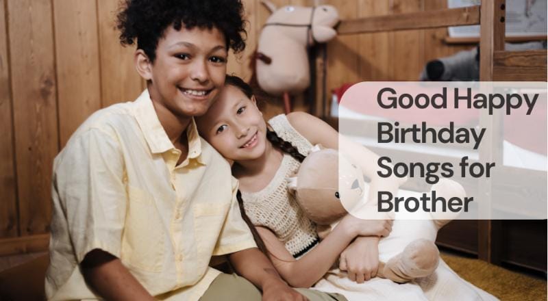 Good happy birthday songs for brother
