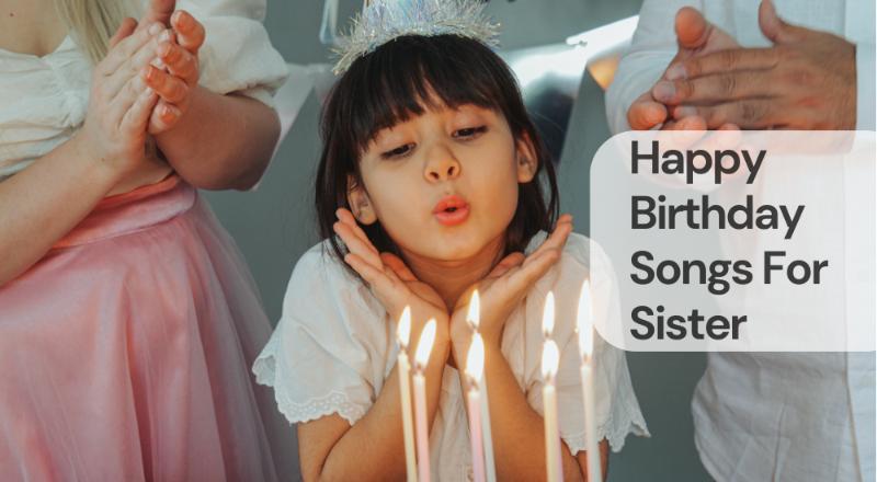 Happy birthday songs for sister