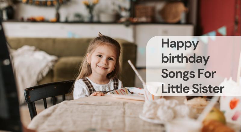 Happy birthday songs for little sister