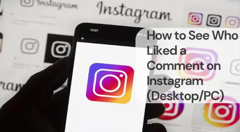 How to see who liked a comment on instagram desktop pc