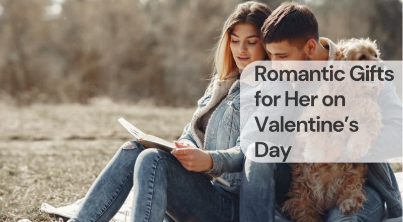 Romantic gifts for her on valentine’s day