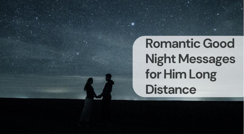 Romantic good night messages for him long distance
