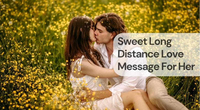 Sweet long distance love message for her
