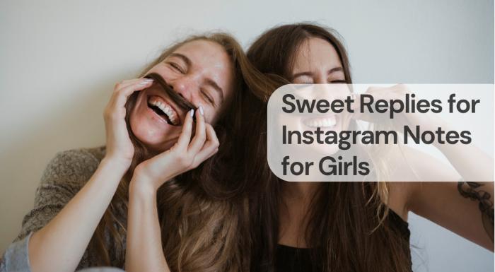 Sweet replies for instagram notes for girls