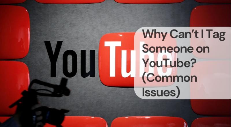 Why cant i tag someone on youtube Why can’t i tag someone on youtube