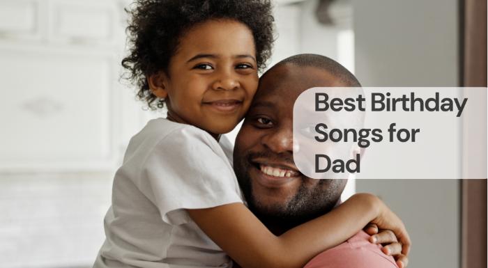 Best birthday songs for dad