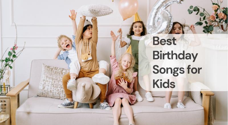 Best birthday songs for kids