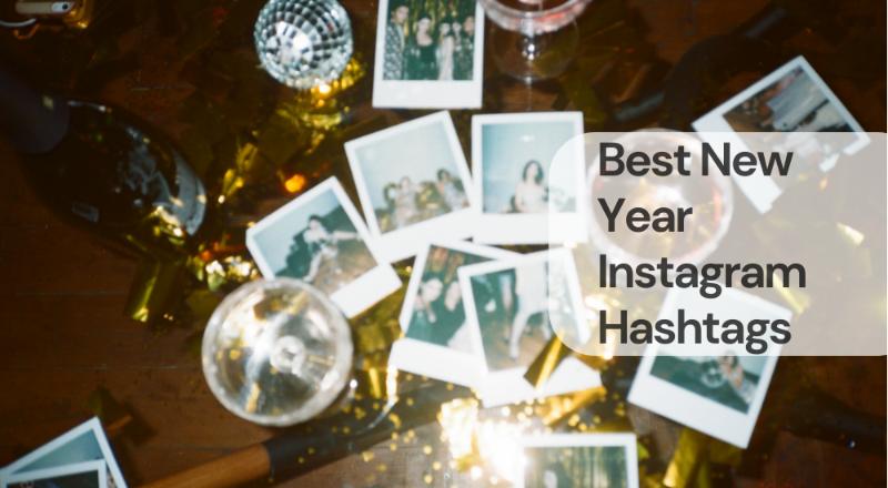Best new year instagram hashtags Best new year instagram hashtags