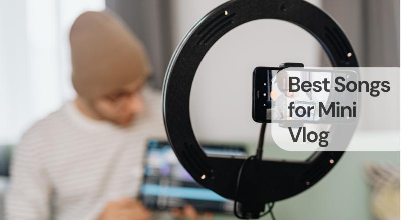 Best songs for mini vlog