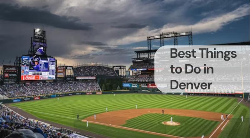 Best things to do in denver