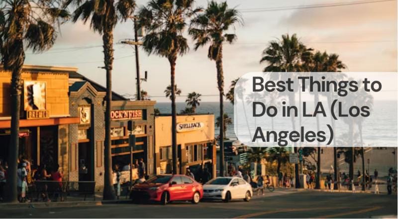 Best things to do in la (los angeles)