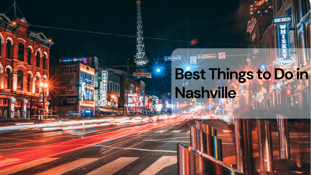 Best things to do in nashville Best things to do in nashville
