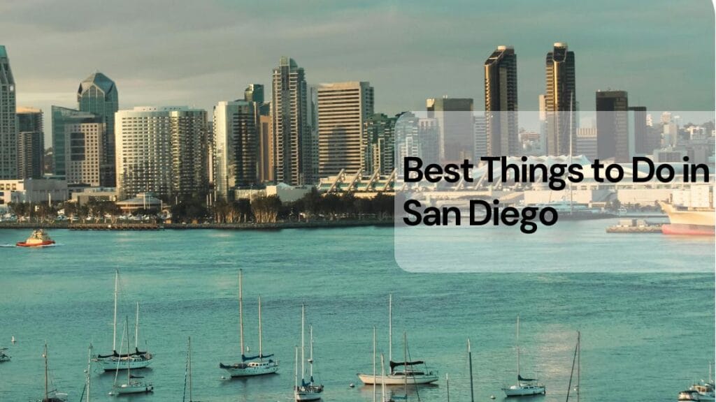 Best things to do in san diego Best things to do in san diego