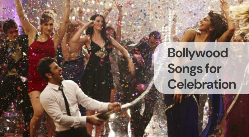 Bollywood songs for celebration