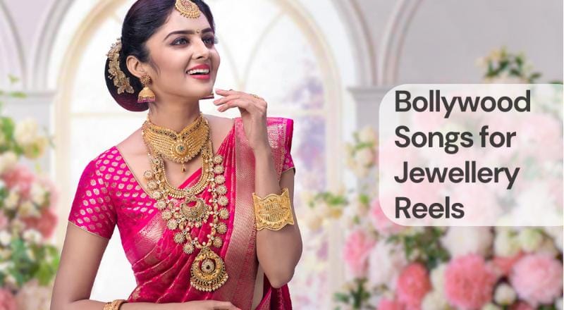 Bollywood songs for jewellery reels