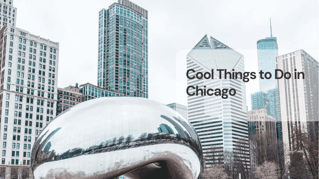 Cool things to do in chicago