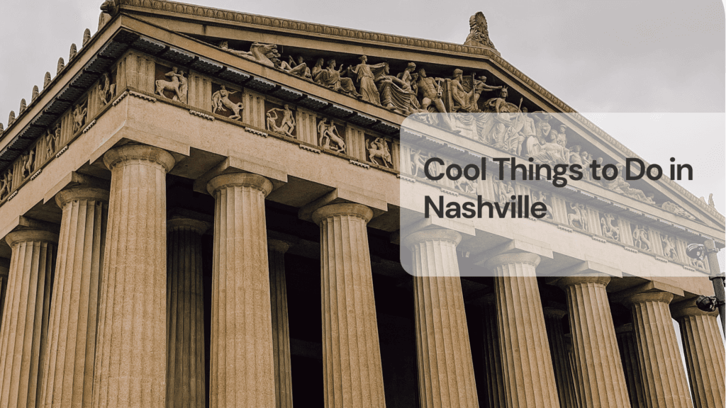 Cool things to do in nashville Cool things to do in nashville