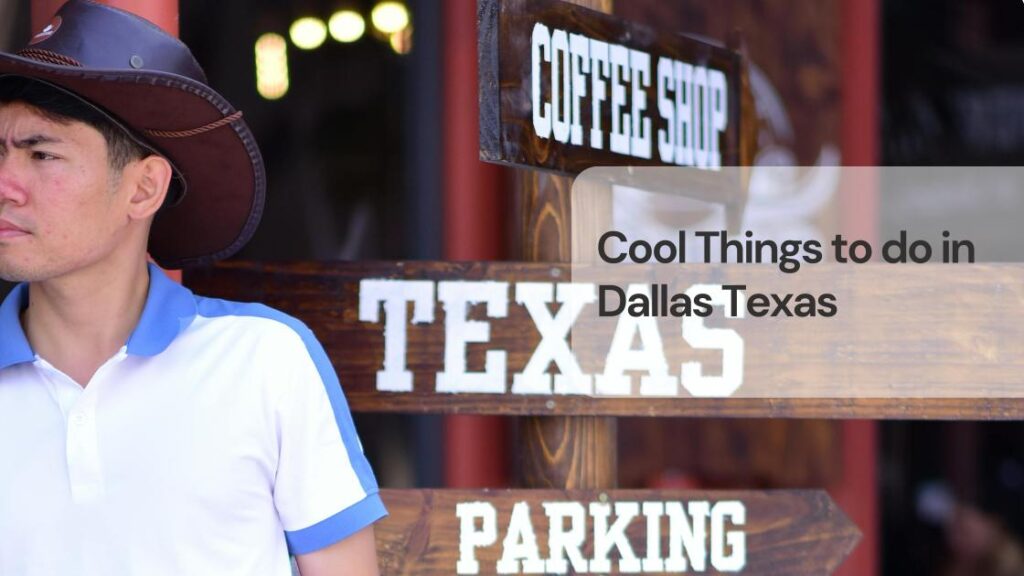 Cool things to do in dallas texas