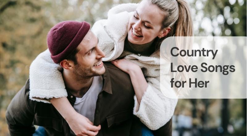 Country love songs for her