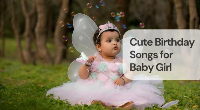 Cute birthday songs for baby girl