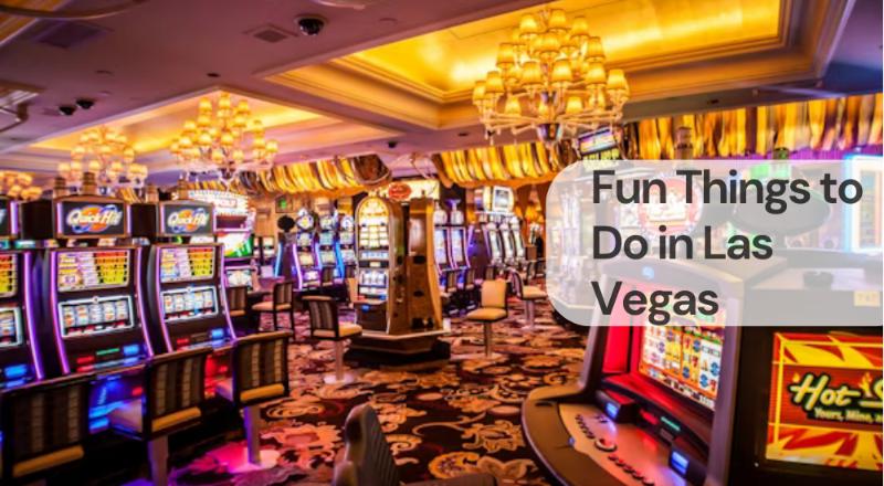 Fun things to do in las vegas