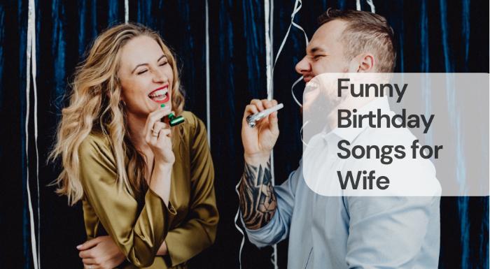 Funny birthday songs for wife