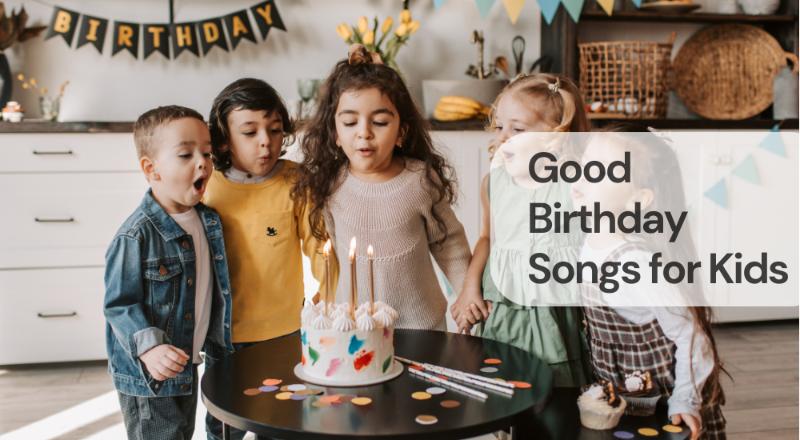 Good birthday songs for kids