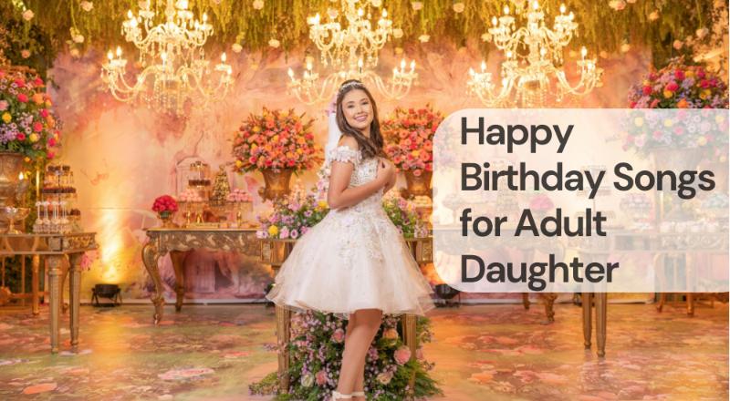 Happy birthday songs for adult daughter