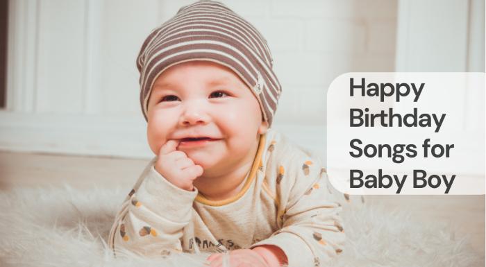 Happy birthday songs for baby boy