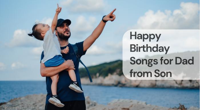 Happy birthday songs for dad from son
