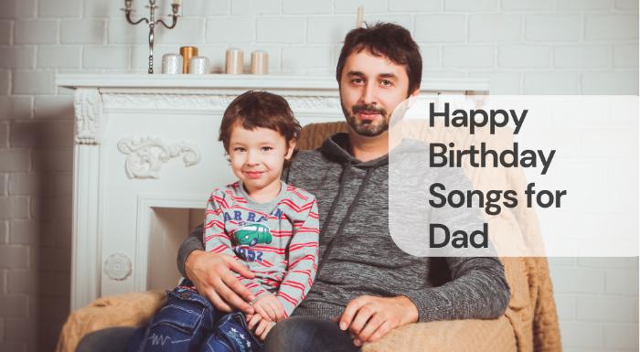 Happy birthday songs for dad
