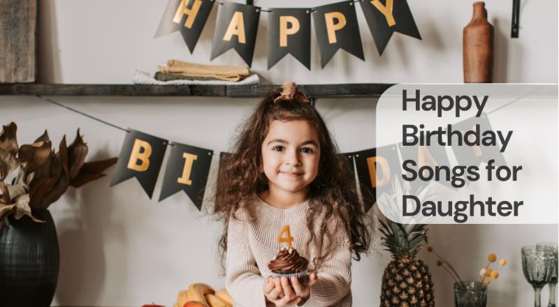 Happy birthday songs for daughter