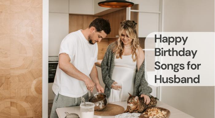Happy birthday songs for husband