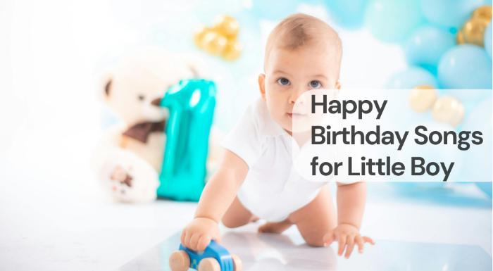 Happy birthday songs for little boy