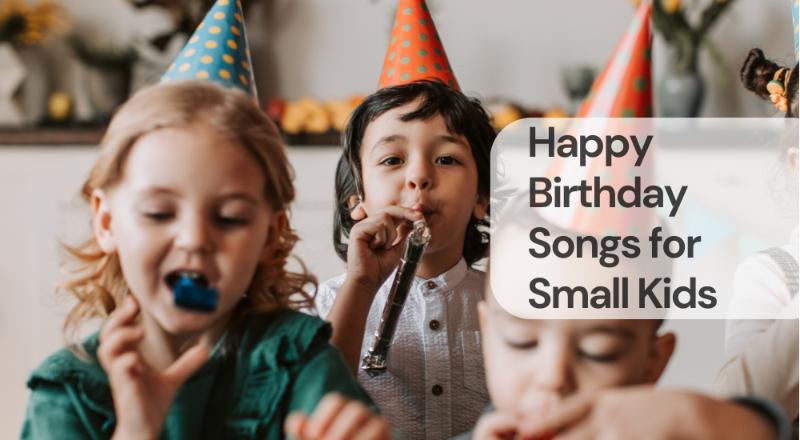 Happy birthday songs for small kids