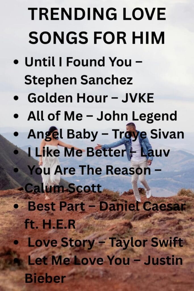Love songs for him