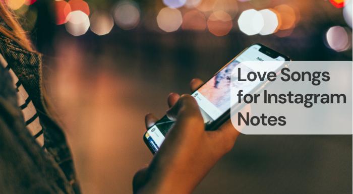 Love songs for instagram notes